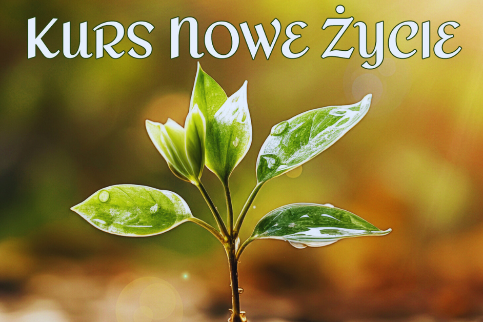 Kurs „Nowe Życie”, Ostrów Mazowiecka 13-15 marca 2026