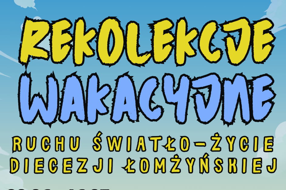 Rekolekcje wakacyjne Ruchu Światło-Życie