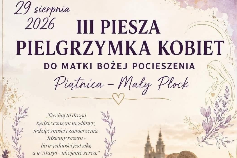 III Piesza Pielgrzymka Kobiet do Matki Bożej Pocieszenia, Piątnica – Mały Płock, 29 sierpnia 2026