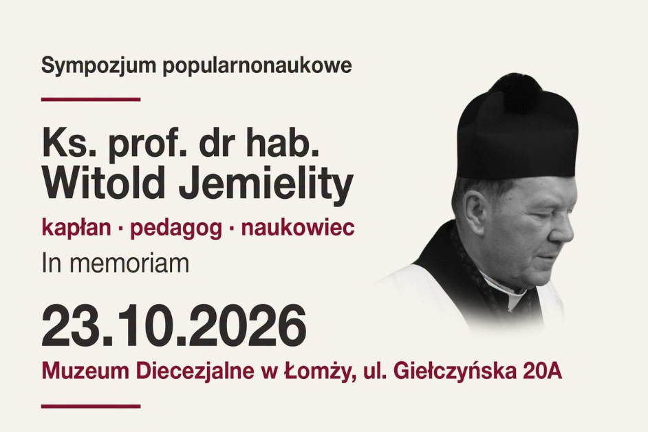 Sympozjum popularnonaukowe „Ks. prof. dr hab. Witold Jemielity – kapłan, pedagog, naukowiec. In memoriam”